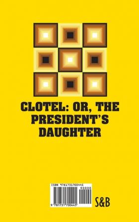 Clotel: Or The President's Daughter