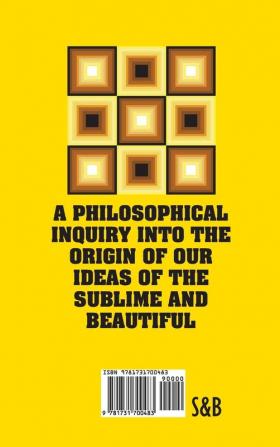 A Philosophical Inquiry Into the Origin of our Ideas of the Sublime and Beautiful