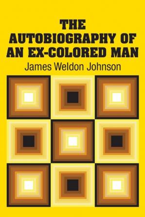 The Autobiography of an Ex-Colored Man