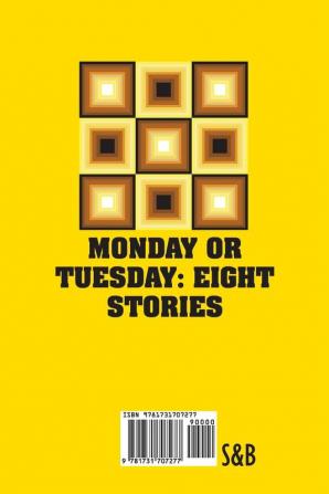 Monday or Tuesday: Eight Stories