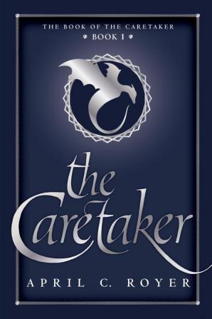 The Caretaker: 1 (Book of the Caretaker)