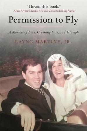 Permission to Fly: A Memoir of Love Crushing Loss and Triumph