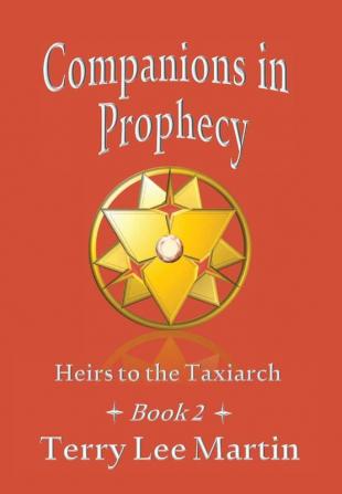 Companions in Prophecy (Heirs to the Taxiarch)