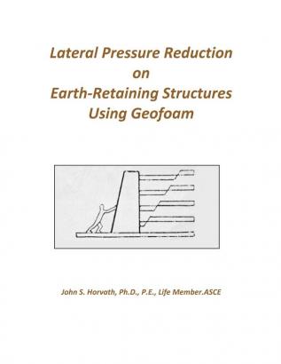 Lateral Pressure Reduction on Earth-Retaining Structures Using Geofoam