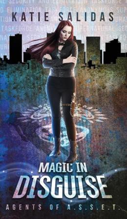 Magic In Disguise: 3 (Agents of A.S.S.E.T.)