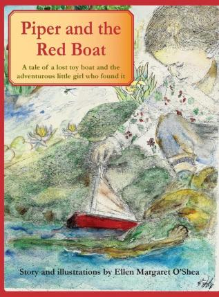 Piper and the Red Boat: A tale of a lost toy boat and the adventurous little girl who found it