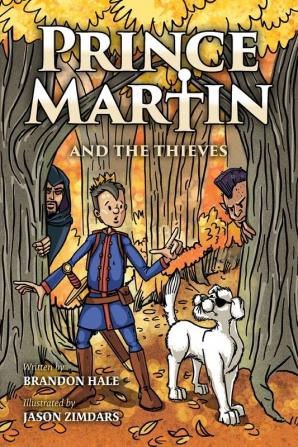 Prince Martin and the Thieves: A Brave Boy a Valiant Knight and a Timeless Tale of Courage and Compassion (Grayscale Art Edition): 2 (Prince Martin Epic)