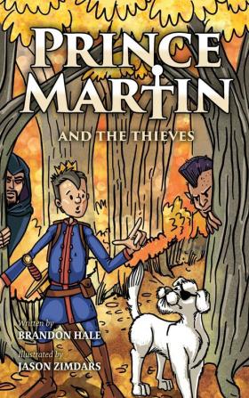 Prince Martin and the Thieves: A Brave Boy a Valiant Knight and a Timeless Tale of Courage and Compassion: 2 (Prince Martin Epic)