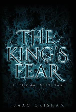 The King's Fear: The Brass Machine: Book Two: 2