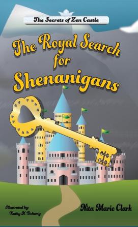 The Royal Search for Shenanigans: 1 (Secrets of Zen Castle)