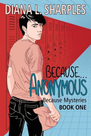 Because...Anonymous: 1 (Because...Mysteries)