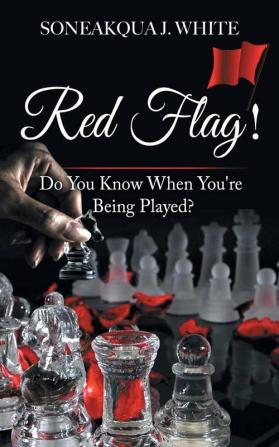 Red Flag!: Do You Know When You're Being Played?