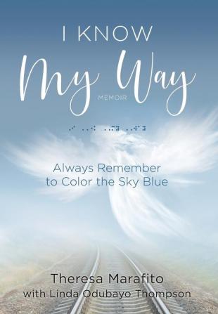 I Know My Way Memoir: Always Remember to Color the Sky Blue