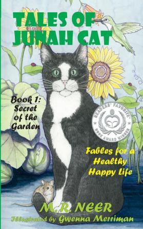 Tales of Junah Cat: Secret of the Garden: Fables for a Healthy Happy Life: 1 (Junah Tales)