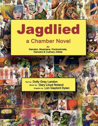 Jagdlied: a Chamber Novel for Narrator Musicians Pantomimists Dancers & Culinary Artists (standard color paperback large print edition)