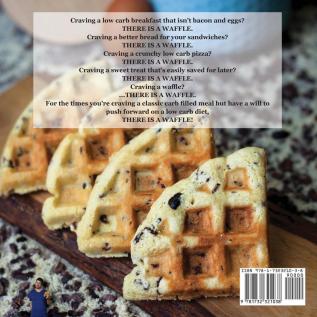 Where there's a will there is a waffle: 20 Low Carb Gluten Free Waffle Recipes for a Ketogenic Diet