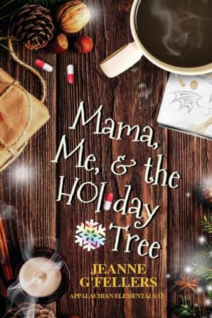 Mama Me and the Holiday Tree: 1.5 (Appalachian Elementals)