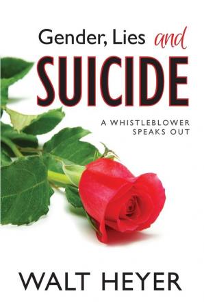 Gender Lies and Suicide: A Whistleblower Speaks Out