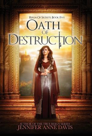 Oath of Destruction: Reign of Secrets Book 5