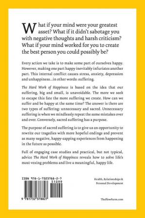 The Hard Work Of Happiness: A Guide To Living A Life Of Pleasure Purpose & Meaning