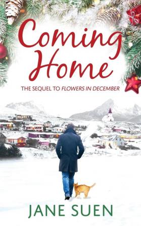 Coming Home: The Sequel to Flowers in December