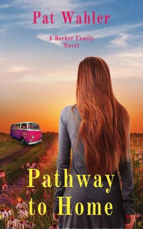 Pathway to Home: A Becker Family Novel: 3