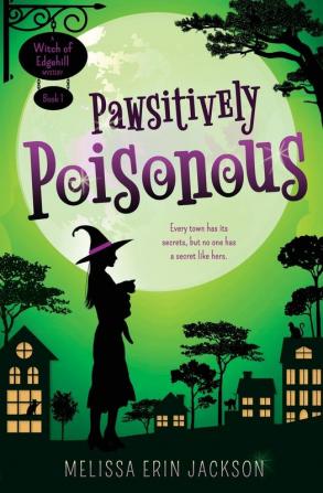 Pawsitively Poisonous: 1 (A Witch of Edgehill Mystery)