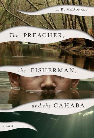 The Preacher the Fisherman and the Cahaba