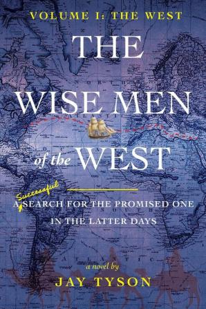 The Wise Men of the West: A Search for the Promised One in the Latter Days