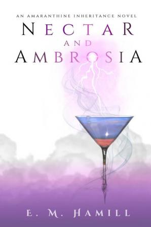 Nectar and Ambrosia: 1 (Amaranthine Inheritance Novel)