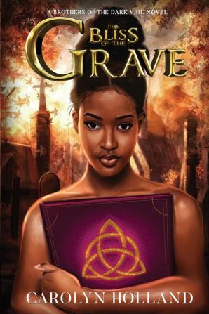 The Bliss of the Grave: A Brothers of the Dark Veil Novel: 2 (Orun and Aye - Heaven and Earth)