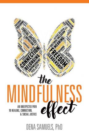 The Mindfulness Effect: An Unexpected Path to Healing Connection and Social Justice