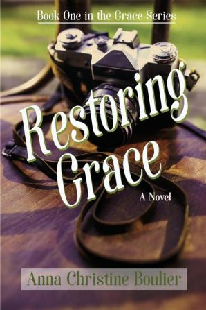 Restoring Grace: Book One in the Grace Series: 1