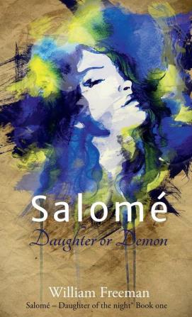 Salomé - Daughter or Demon: 1 (Salomé - Daughter of the Night(r))