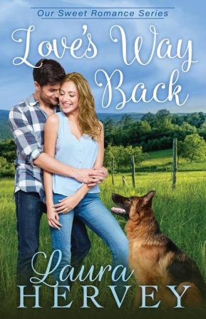 Love's Way Back: 1 (Our Sweet Romance)