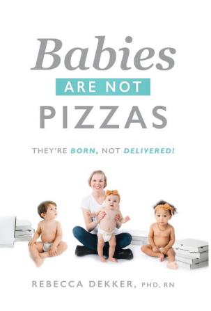 Babies Are Not Pizzas: They're Born Not Delivered