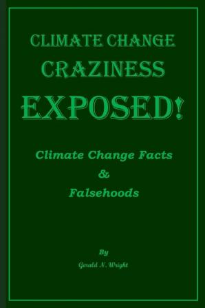 Climate Change Craziness Exposed: Twenty-One Climate Change Denials of Environmentalists