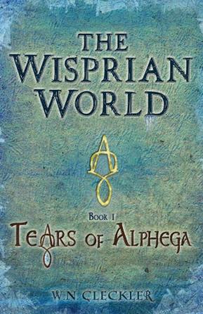 The Wisprian World - Tears of Alphega: 1