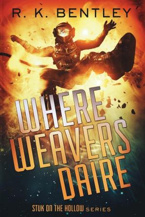 Where Weavers Daire: 1 (Stuk on the Hollow)