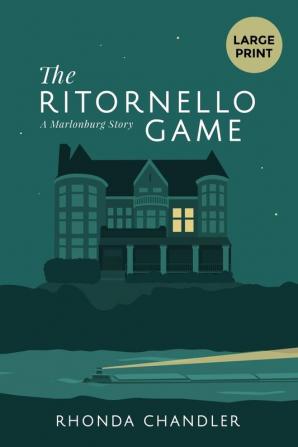 The Ritornello Game: (Staircase Books Large Print Edition): 1 (Marlonburg)