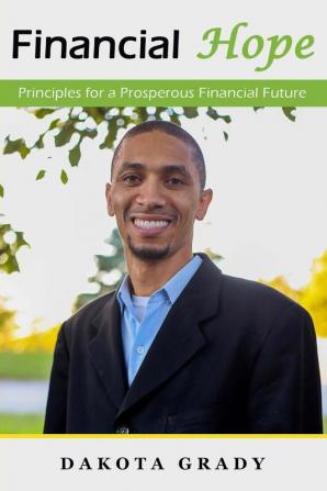 Financial Hope: Principles for a Prosperous Financial Future