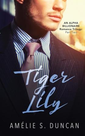 Tiger Lily Part Two: 2 (Tiger Lily Trilogy)