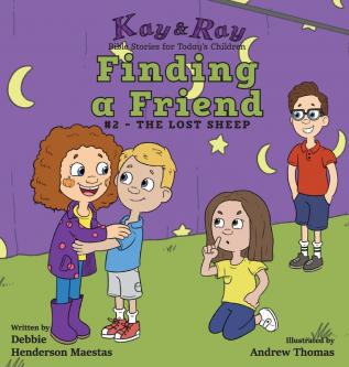 Finding a Friend: #2-The Lost Sheep (Kay & Ray)