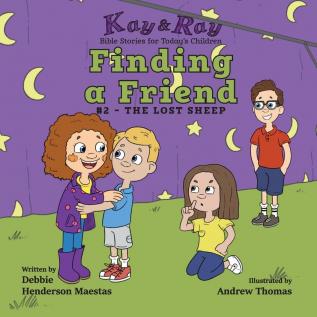 Finding a Friend: #2-The Lost Sheep (Kay & Ray)