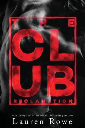 The Club: Reclamation: 2 (The Club Trilogy)