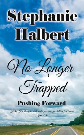 No Longer Trapped: Pushing Forward