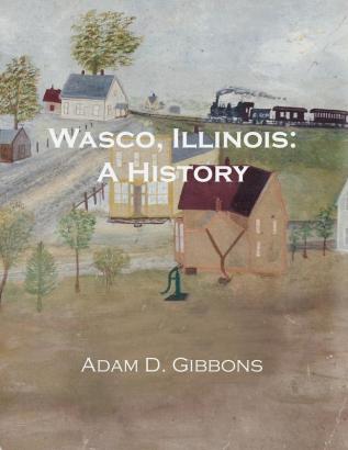 Wasco Illinois: A History