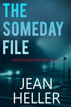 The Someday File: 1 (Deuce Mora)