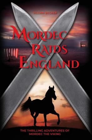 Mordec Raids England: 1 (Thrilling Adventures of Mordec the Viking)