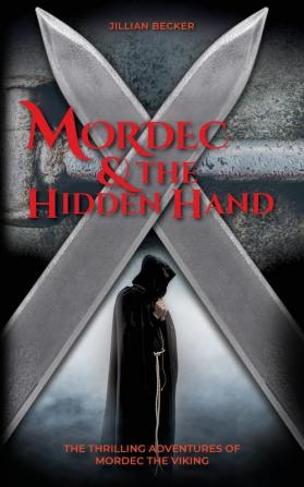 Mordec and the Hidden Hand: 3 (Thrilling Adventures of Mordec the Viking)